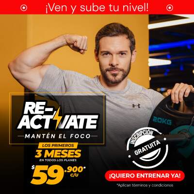 Promo Reactívate: Paga solo $59.900 en los tres primeros meses